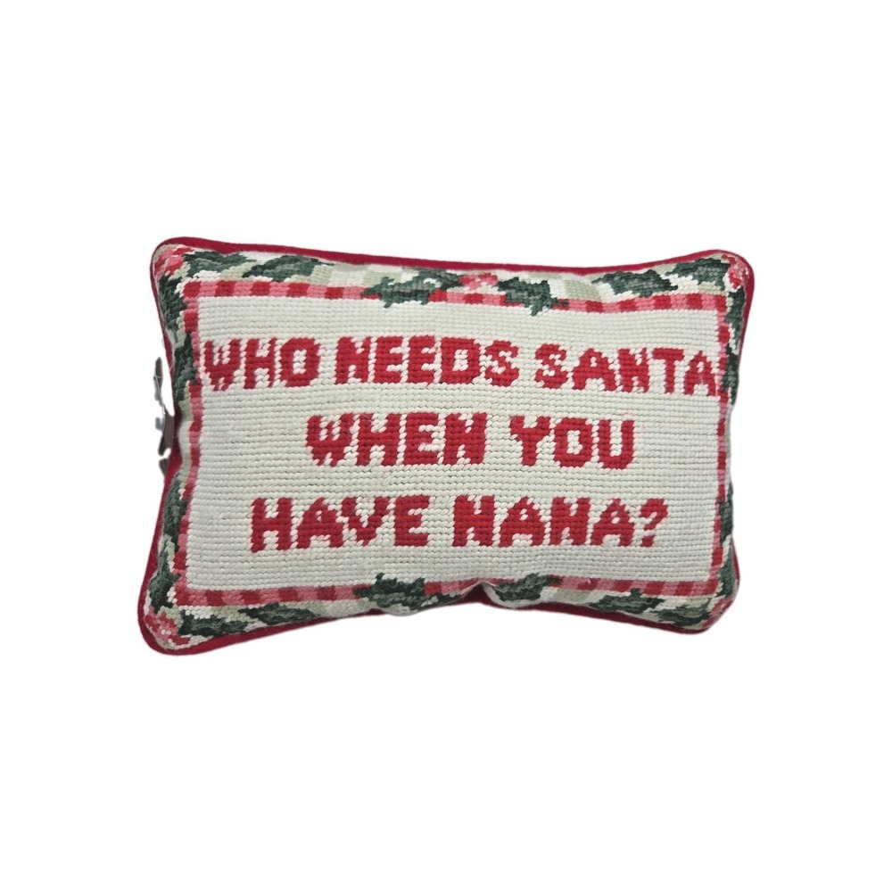 NEW Who Needs Santa Nana Needlepoint Pillow C&F Home Red Velvet Holly Small